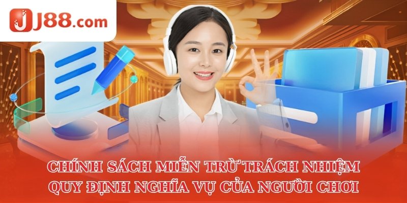Chính sách miễn trừ trách nhiệm quy định nghĩa vụ của người chơi