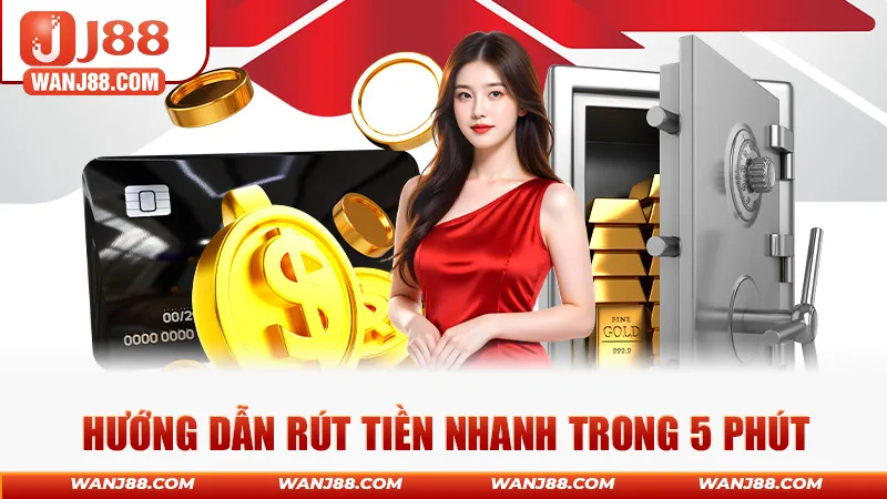 Rút tiền J88 nhanh
