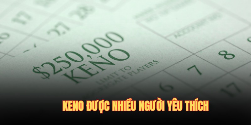 Tham gia loại hình Keno trúng tiền tỷ trong tức thì