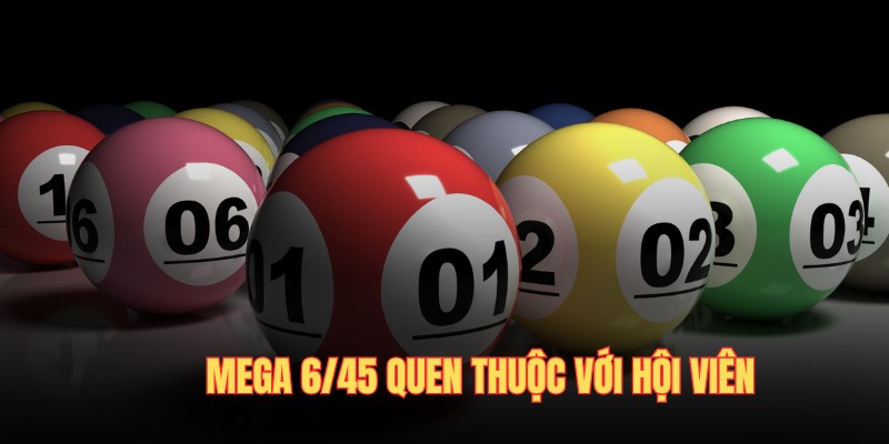 Dự đoán xổ số Vietlott lôi cuốn với phiên bản Mega 6/45